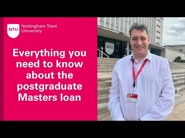 Everything you need to know about the postgraduate Masters loan | Nottingham Trent University