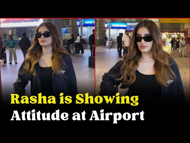 Rasha Thadani is Showing Attitude at Airport