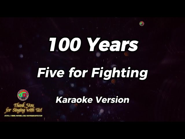 100 Years - Five for Fighting ( Karaoke Version )