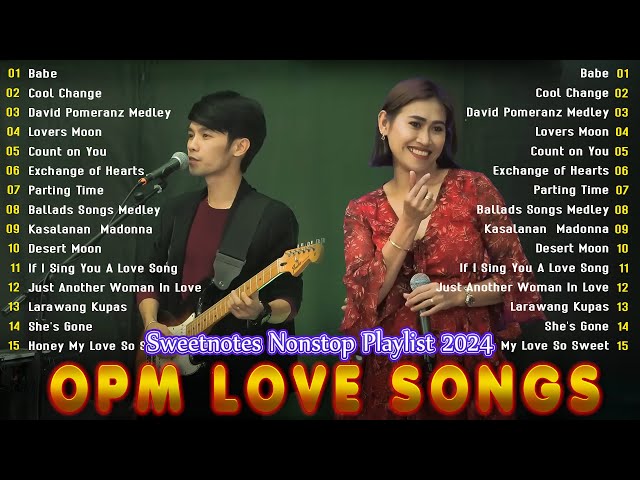 OPM Love Songs 2024 Sweetnotes Nonstop Playlist 2024 Best of OPM Love Songs 2024 Sweetnotes Playlist