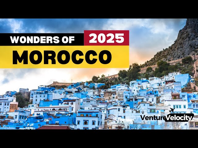 The Most Stunning Places in Morocco 2025 | Wonders of Morocco | Travel Video