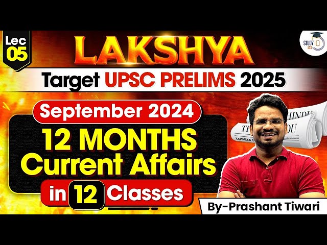 UPSC Prelims 2025 | 12 Months Current Affairs For UPSC Prelims 2025 In 12 Classes