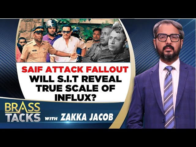 Saif Ali Khan Attack Case: Will SIT Reveal True Scale Of Influx? | Brass Tacks With Zakka Jacob