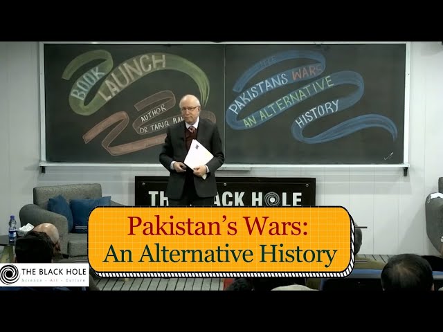 Book Launch: Pakistan’s Wars – An Alternative History | Dr. Tariq Rahman