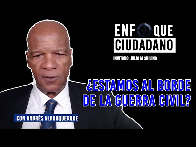 #Envivo | #EnfoqueCiudadano con Andrés Alburquerque: ¿Estamos al borde de la guerra civil?