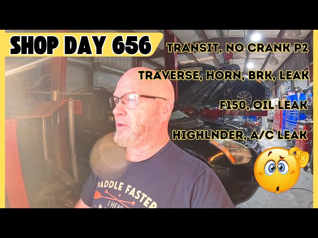 Traverse, Horn, Brake issues, F150 valve cover, Highlander AC, Transit security. Auto Repair DAY 656