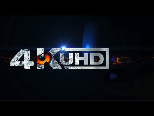 4K VIDEO