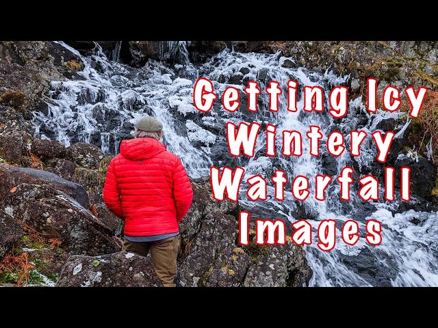 Getting Icy Wintery Waterfall Images - Landscape Photography