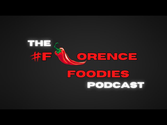 The Florence Foodies Podcast - Episode #1 - Louis Hill