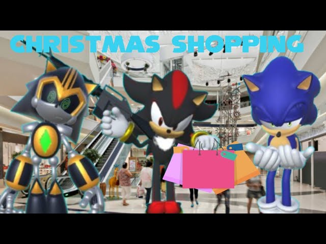 Sonic & Shadow Shenanigans: Christmas shopping!