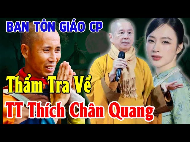 🔴Tin Nóng! Thích Chân Quang Bị Thẩm Tra Sau Khi Sư Thích Minh Tuệ Ẩn Tu Vì Angela Phương Trinh