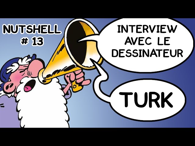 Nutshell épisode #13- Interview du dessinateur Turk