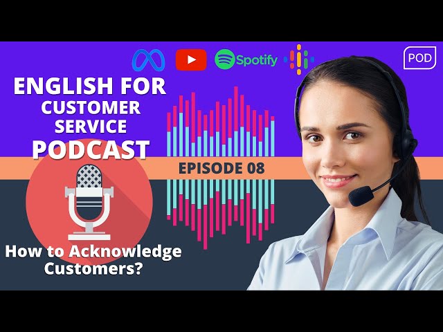 🎙️🎧𝗣𝗼𝗱𝗰𝗮𝘀𝘁 8│How to Acknowledge Customers