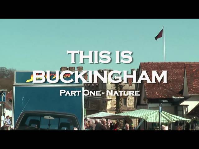 This Is Buckingham - Part One: Nature