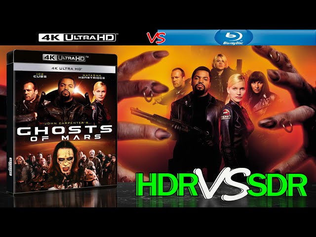 Ghosts of Mars 2001 HDR ANALYSIS 4K Blu Ray vs 1080p BD SDR 100nits #TRUE_DIFFERENCE #WATCH_IN_HDR