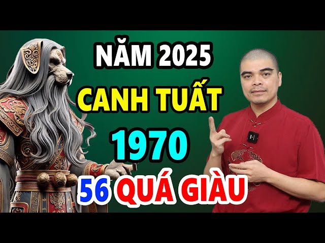 Tử Vi năm 2025 Tuổi Canh Tuất 1970, Trúng Đậm GIÀU CỰC NHANH, Số Đỏ Hơn Son, Tiền Đầy Két