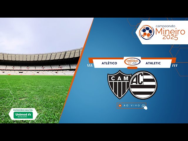 CAMPEONATO MINEIRO 2025 - ATLÉTICO MG X ATHLETIC