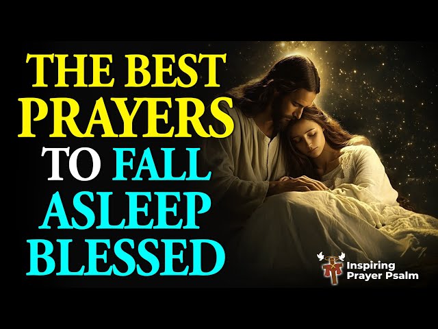 Play This Every Night | The Best Prayers To Fall Asleep Blessed | Sleep With God's Word All Night