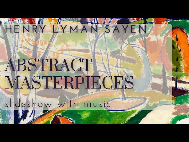 Henry Lyman Sayen abstract masterpieces. Fine Art Vintage Paintings Background Screensaver. HD 1080p