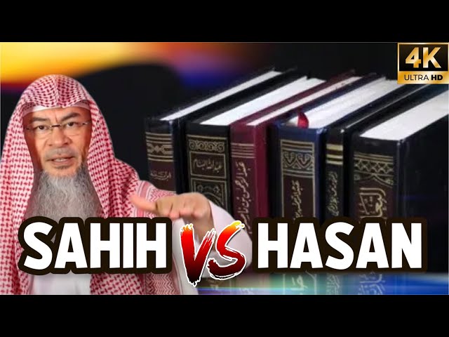 Difference between Hasan & Sahih Hadith? assim al hakeem JAL