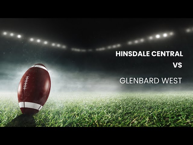 Hinsdale Central vs Glenbard West Football Game