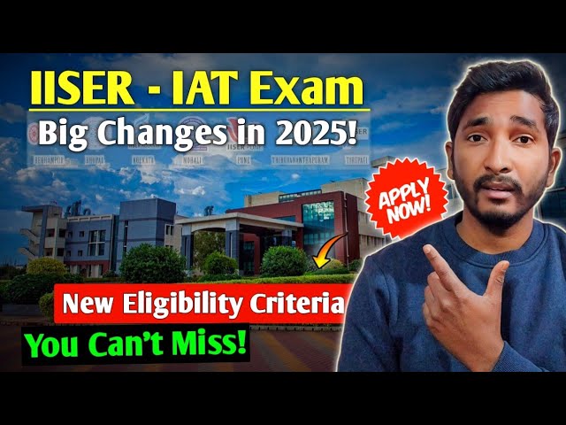 🔥 IAT Exam 2025 - How to Get into IISER? ⋮ Exam Syllabus & Pattern Explained!