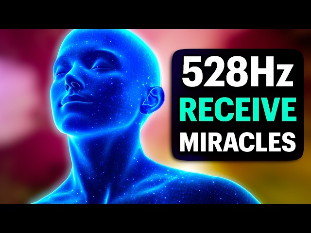 Open the Portal of Miracles in your Life 528Hz Healing Frequency Music