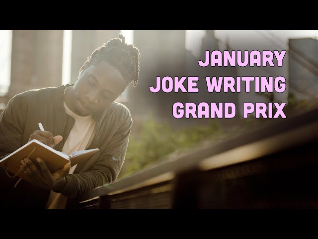 Joke Writing Grand Prix - January 2025