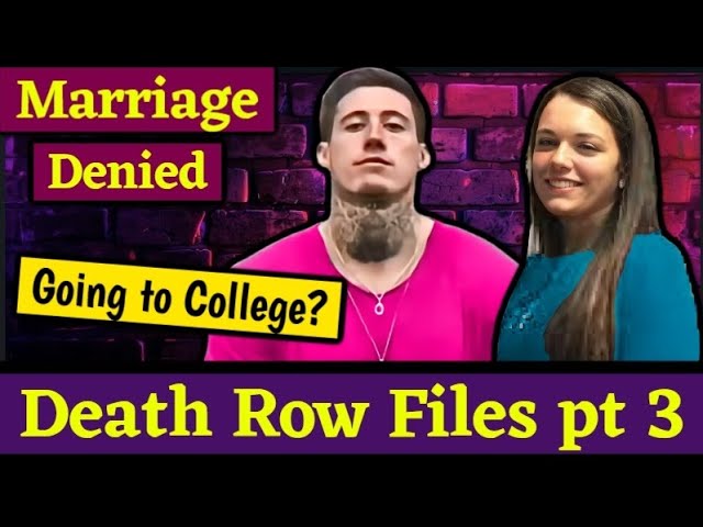 A Denied Marriage Request , Wade Wanting to Go to College, Plus More | Death Row Files pt.3