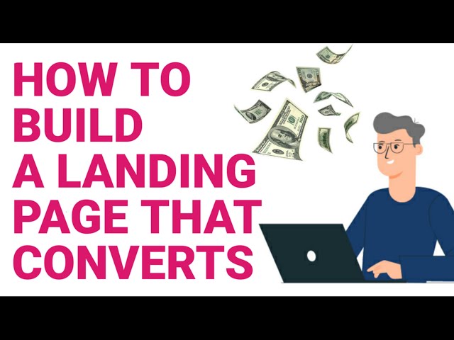 Landing Page Strategy: How to Build a Landing Page that Converts