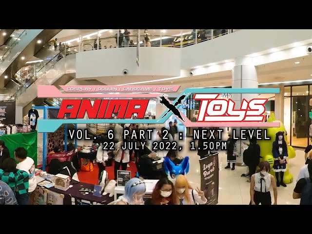 Anima x Toys Vol. 6 Part 2: Next Level Day 2 | 360⁰ View