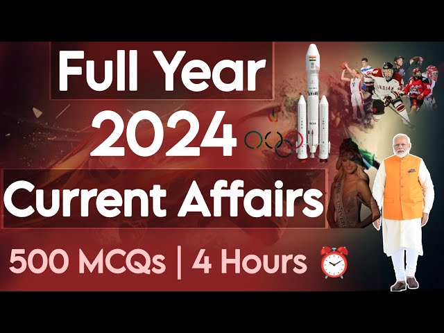 YEARLY CURRENT AFFAIRS 2024 | JAN TO DEC 2024 | COMPLETE 2024 CURRENT AFFAIRS | ONE SHOT | MCQs |