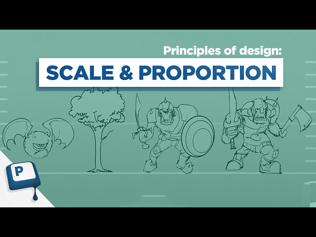 Principles of Design: Scale and Proportion