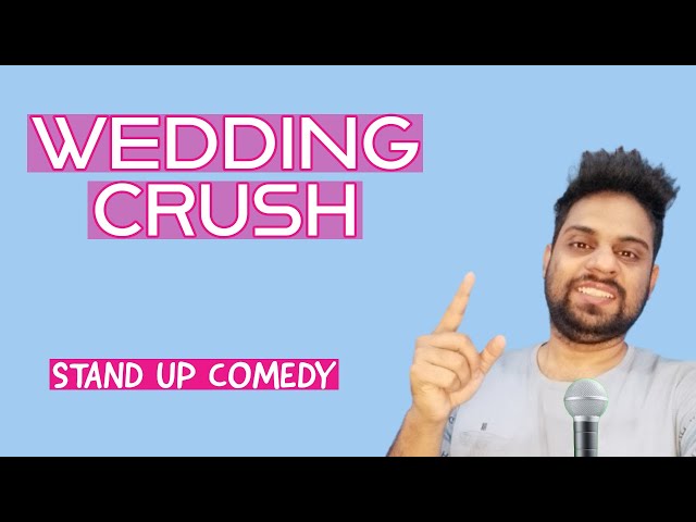 Wedding Crush | Stand Up Comedy | Kulbir prasad