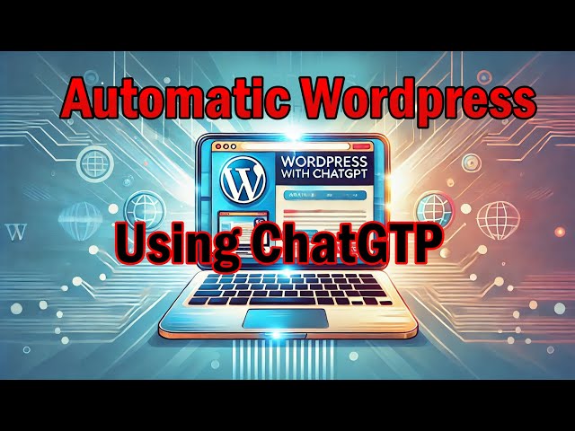 Automatic WordPress Website using ChatGTP