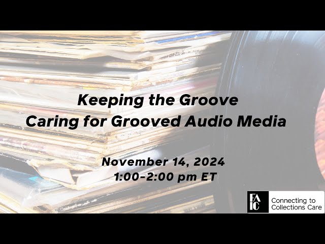 C2C Care Keeping the Groove: Caring for Grooved Audio Media