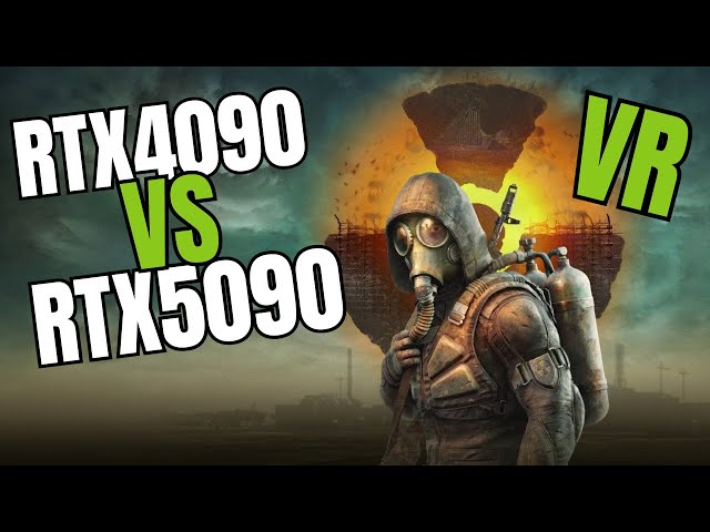 RTX4090 vs RTX5090 Stalker 2 VR