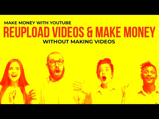 How To Make Money on Youtube Without Making Videos 2021 NEW STRATEGY Make Money Reuploading