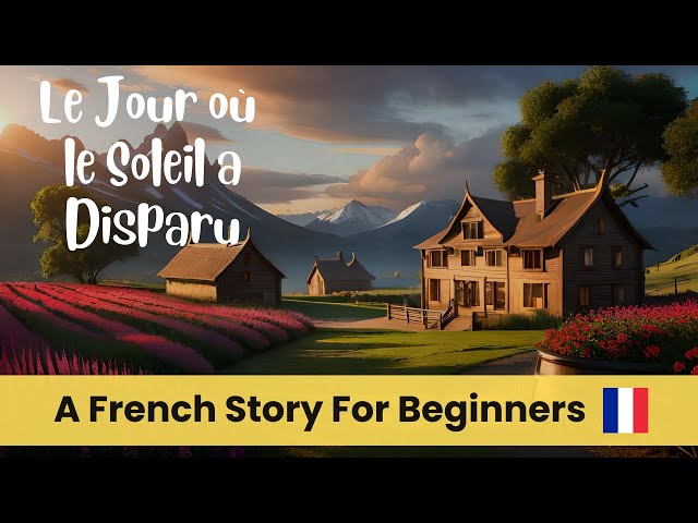 Perfect Short Story For French Beginners (A1-A2 Level) | Increase Command Over French | 4k Ultra HD