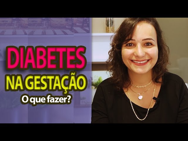 Diabetes Gestacional: O que fazer ? | Diabetes na Gravidez | Andreia Friques