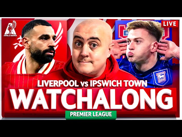 LIVERPOOL vs IPSWICH TOWN LIVE WATCHALONG with Craig