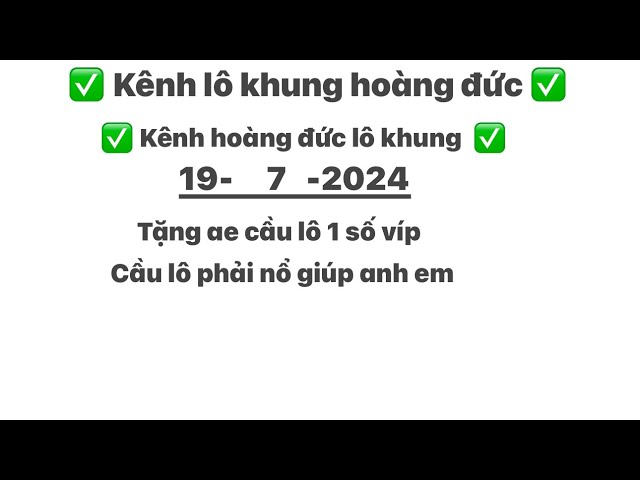 Chốt Lô Khung MB ngày 19/07/2024 || chúc mừng ae kênh lại chén lô 68 n1 || zalo đợi ||@lokhungxsmb6766