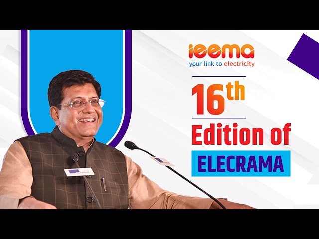 IEEMA's 16th Edition of ELECRAMA