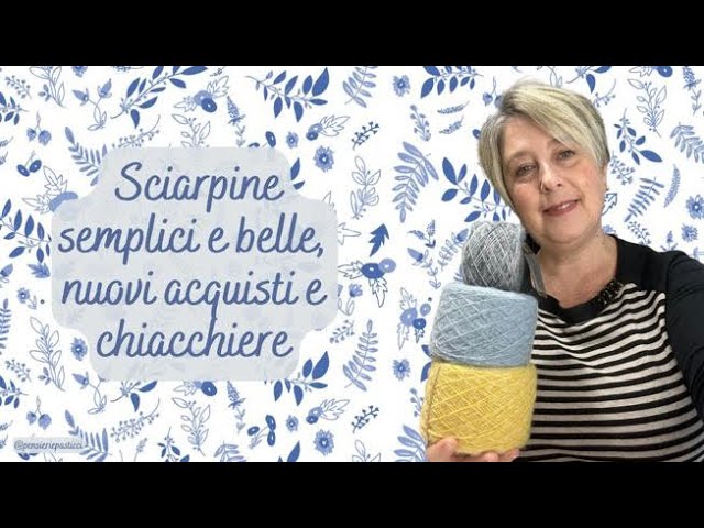 Sciarpine semplici e belle; maglia bottom up in lavorazione, nuovi acquisti, consigli e chiacchiere