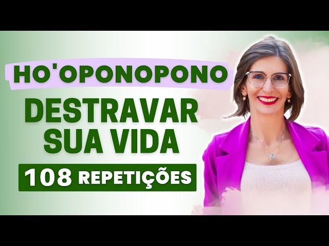 HO'OPONOPONO para Destravar sua Vida - 108 Repetições | Amanda Dreher