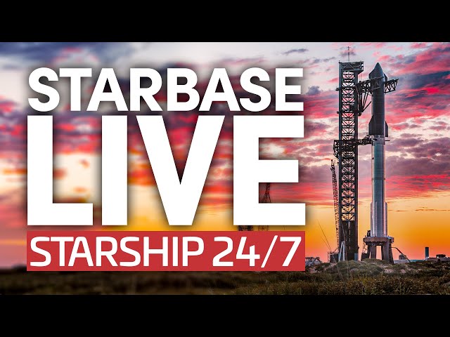 Starbase Live: 24/7 Starship & Super Heavy Development From SpaceX's Boca Chica Facility