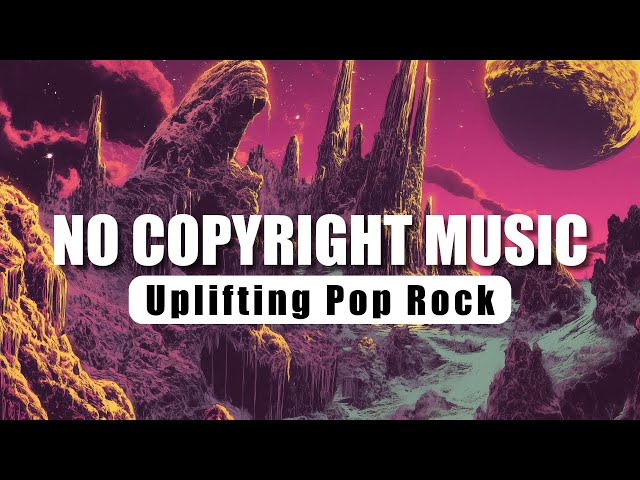 Smoke And Satellites | Uplifting Pop Rock | No Copyright Music