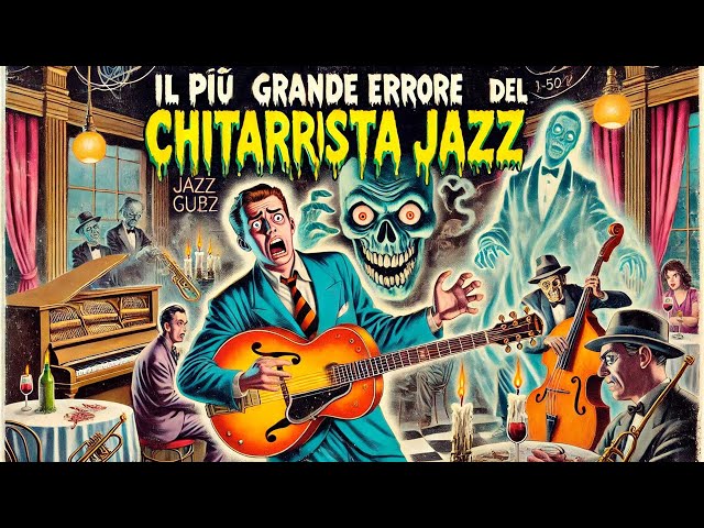 IL PIÙ GRANDE ERRORE DEL CHITARRISTA JAZZ (con PDF gratuito)