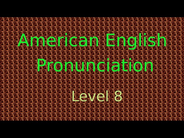 American English Pronunciation Level 8 (1000 Words)