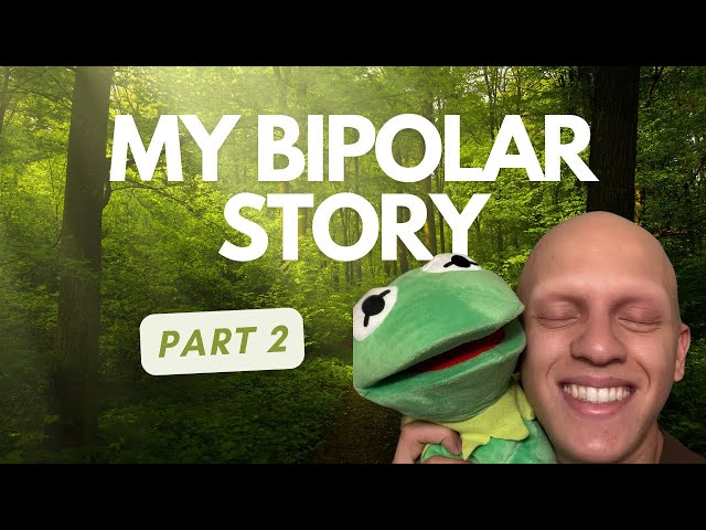 My BIPOLAR STORY (Part 2)